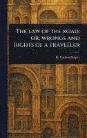 bokomslag Law of the Road; or, Wrongs and Rights of a Traveller