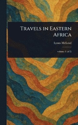 bokomslag Travels in Eastern Africa