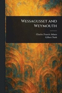 bokomslag Wessagusset and Weymouth