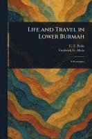 bokomslag Life and Travel in Lower Burmah