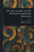 bokomslag On the Theory of the Infinite in Modern Thought