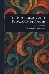 bokomslag Psychology and Pedagogy of Anger