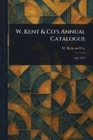 bokomslag W. Kent & Co's Annual Catalogue