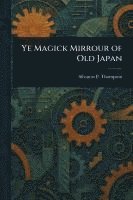 bokomslag Ye Magick Mirrour of Old Japan