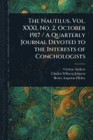 bokomslag Nautilus. Vol. XXXI, No. 2, October 1917 / A Quarterly Journal Devoted to the Interests of Conchologists