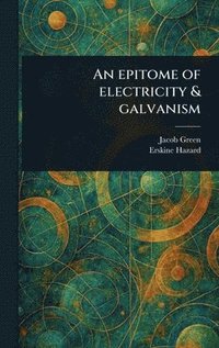 bokomslag Epitome of Electricity & Galvanism