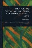bokomslag The Sporting Dictionary and Rural Repository, Volume 2 (of 2)