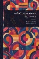 bokomslag A-B-C of Motion Pictures