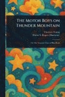 bokomslag The Motor Boys on Thunder Mountain