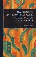 bokomslag Blackwood's Edinburgh Magazine, Vol. 76, No. 466, August, 1854