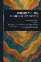 bokomslag London and Its Environs Described