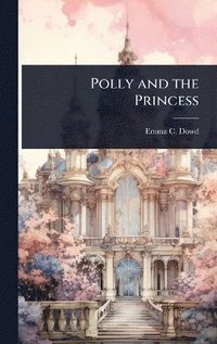 bokomslag Polly and the Princess