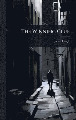 James Hay Jr, Jr. Hay, James, James Hay Jr., James Hay - Winning Clue, Inbunden