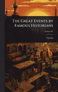 bokomslag The Great Events by Famous Historians