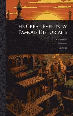 bokomslag The Great Events by Famous Historians