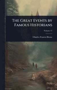 bokomslag The Great Events by Famous Historians