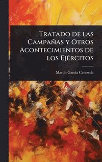 bokomslag Tratado de las Campañas y Otros Acontecimientos de los EjÃ(c)rcitos