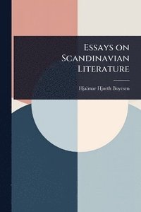 bokomslag Essays on Scandinavian Literature