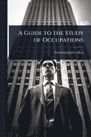 bokomslag A Guide to the Study of Occupations
