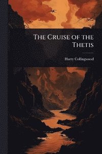 bokomslag Cruise of the Thetis
