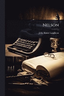 John Knox Laughton - Nelson, Häftad
