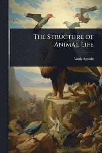 bokomslag Structure of Animal Life