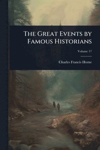 bokomslag The Great Events by Famous Historians