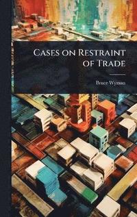 bokomslag Cases on Restraint of Trade