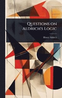 bokomslag Questions on Aldrich's Logic