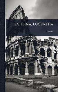 bokomslag Catilina, Lugurtha