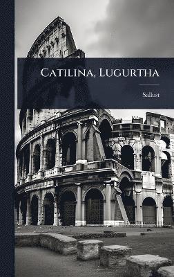 bokomslag Catilina, Lugurtha