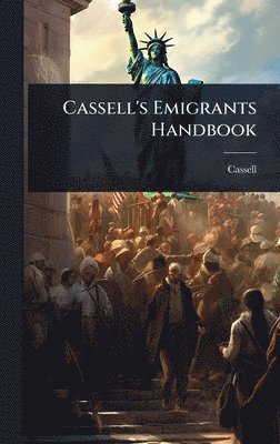 bokomslag Cassell's Emigrants Handbook
