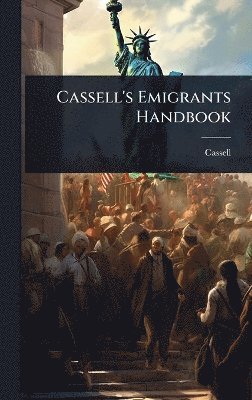Cassell - Cassell's Emigrants Handbook, Inbunden