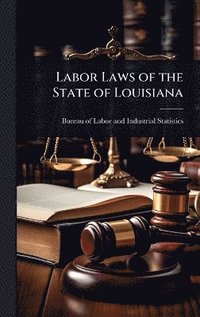 bokomslag Labor Laws of the State of Louisiana