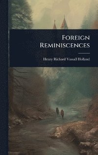 bokomslag Foreign Reminiscences