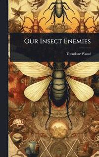 bokomslag Our Insect Enemies