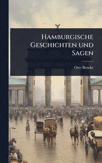 bokomslag Hamburgische Geschichten und Sagen