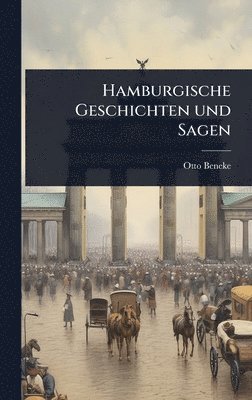 bokomslag Hamburgische Geschichten und Sagen
