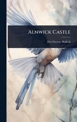 bokomslag Alnwick Castle