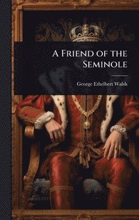 bokomslag A Friend of the Seminole