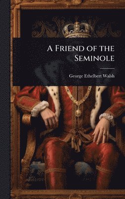 bokomslag A Friend of the Seminole