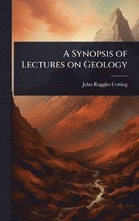 bokomslag Synopsis of Lectures on Geology