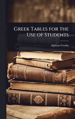 bokomslag Greek Tables for the Use of Students