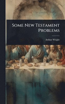 bokomslag Some New Testament Problems