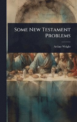Some New Testament Problems