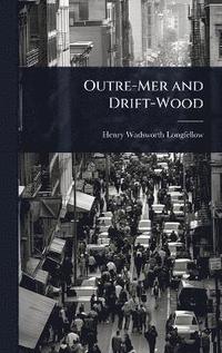 bokomslag Outre-Mer and Drift-Wood