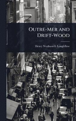bokomslag Outre-Mer and Drift-Wood