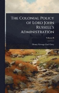 bokomslag Colonial Policy of Lord John Russell's Administration