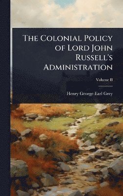 bokomslag Colonial Policy of Lord John Russell's Administration