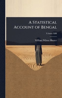 William Wilson Hunter - Statistical Account of Bengal, Inbunden
